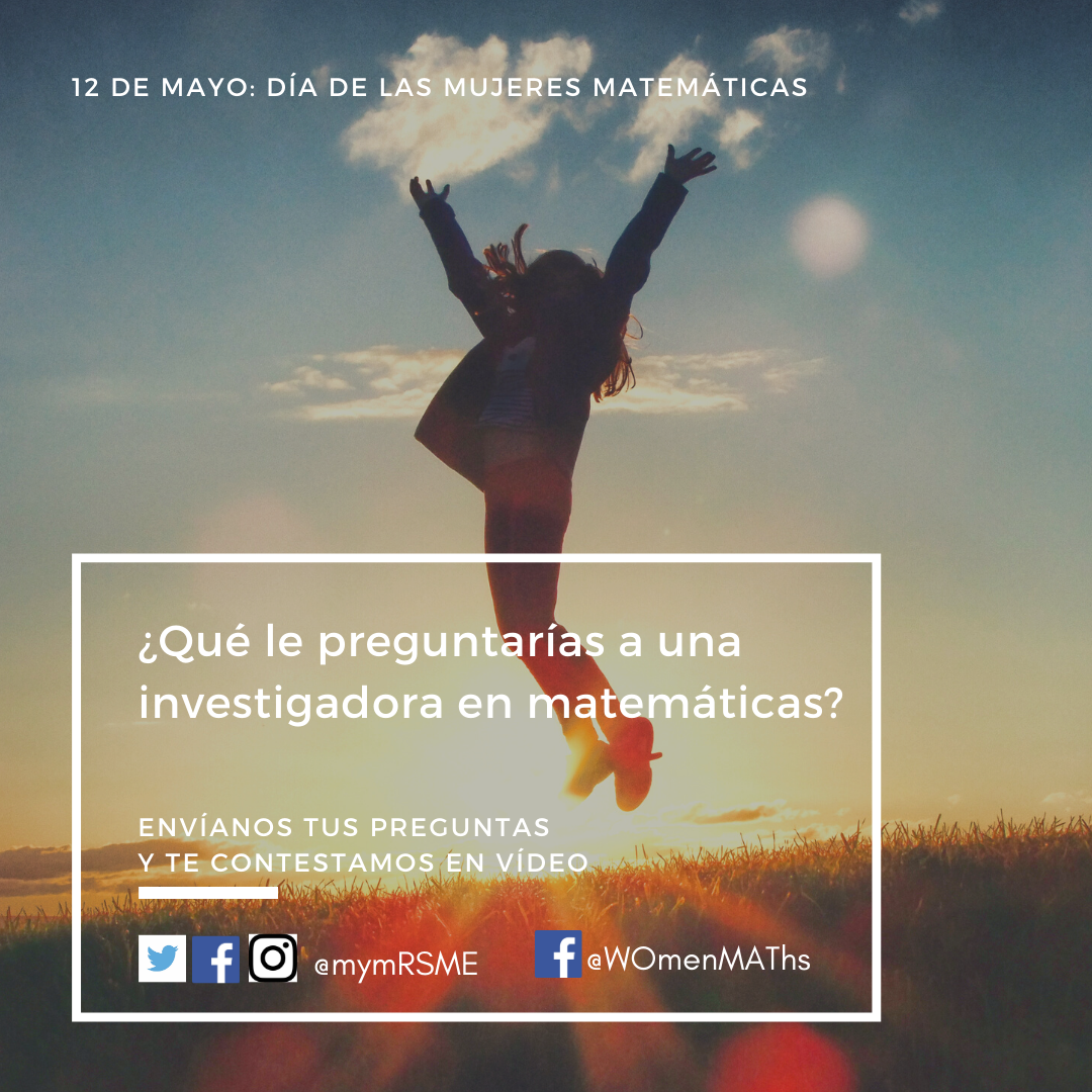 ¿Qué le preguntarías a una investigadora en matemáticas? Envíanos tus preguntas y te contestamos en vídeo. @mymRSME @WOmenMAThs