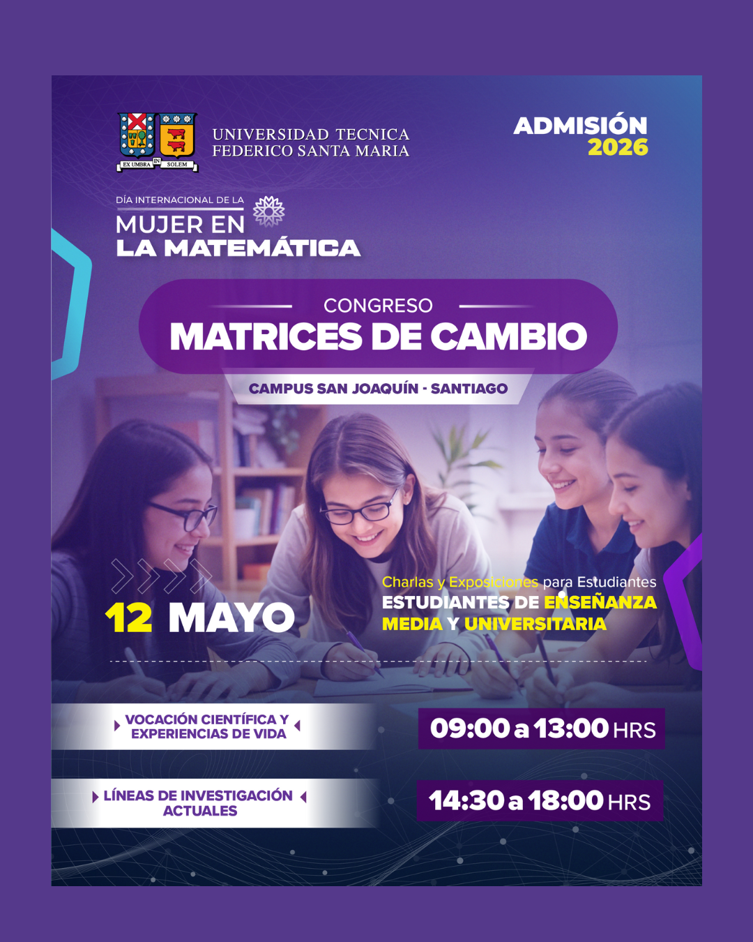 Afiche promocional del congreso 'Matrices de Cambio' por el Día Internacional de la Mujer en la Matemática, organizado por la Universidad Técnica Federico Santa María. Incluye fecha (12 de mayo), bloques horarios (mañana: 9:00 a 13:00 hrs; tarde: 14:30 a 18:00 hrs), y está dirigido a estudiantes de enseñanza media y universitaria. La imagen muestra a cuatro jóvenes mujeres sonriendo mientras estudian juntas.
